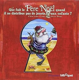 Que fait le Père Noël quand il ne distribue pas de jouets aux enfants ?