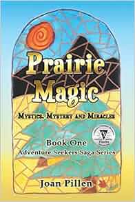 Prairie Magic Mystics Mystery And Miracles The