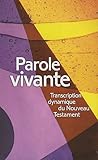 parole vivante ; transcription dynamique du nouveau Testament by