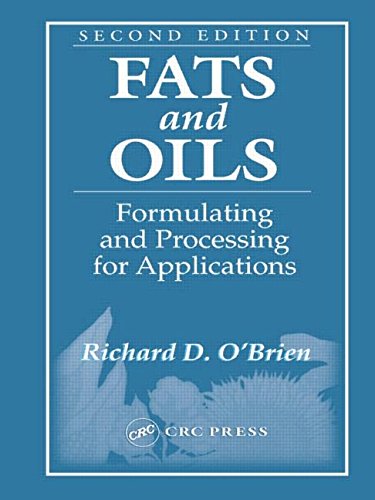 Fats and Oils: Formulating and Processing for Applications, Second Edition Fats and Oils: Formulating and Processing for Applications, Second Edition