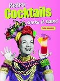 Retro Cocktails: Shake It Baby! (Retro Cookbooks Series) by 