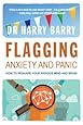 Flagging Anxiety &amp; Panic: How to Reshape Your Anxious Mind and Brain