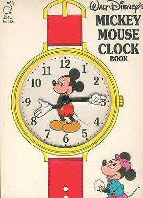Walt Disney's Mickey Mouse Clock Book Walt Disney's Mickey Mouse Clock Book