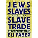 Jews, Slaves, and the Slave Trade: Setting the Record Straight (New Perspectives on Jewish Studies, 6)