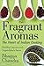 Fragrant Aromas: The Heart of Indian Cooking: Healthy Legumes and Vegetables to Savor (Volume 1) by 