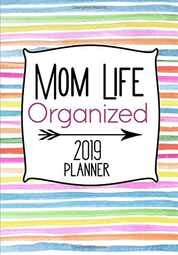 Mom Life Organized 2019 Planner Paperback – September 28, 2018