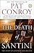 The Death of Santini: The Story of a Father and His Son by Pat Conroy
