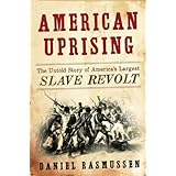 American Uprising: The Untold Story of America's Largest Slave Revolt