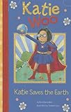 Katie Saves the Earth (Katie Woo)