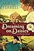 Dreaming on Daisies (Love Blossoms in Oregon Series) by Miralee Ferrell