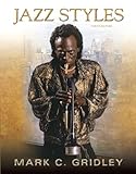 Jazz Styles: History and Analysis Value Package (includes Jazz Classics 3 CD Set for Jazz Styles: History and Analysis), Mark C. Gridley, 0135034329
