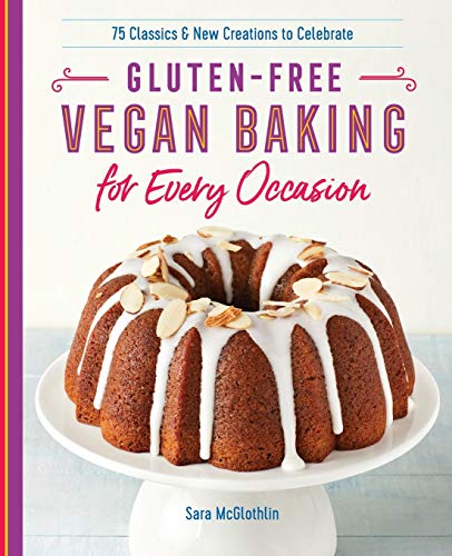 [Ebook] Gluten-Free Vegan Baking for Every Occasion: 75 Classics and New Creations to Celebrate [T.X.T]