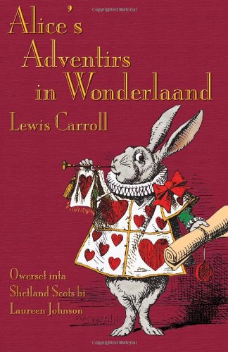 Alice's Adventirs in Wonderlaand (Alice's Adventures in Wonderland in Shetland Scots) (Scots Edition)