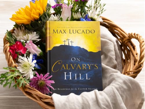 On Calvary's Hill: 40 Readings for the Easter Season (A 40-Day Lent Devotional)