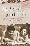 In Love and War: The World War II Courtship Letters of a Nisei Couple