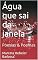 Livro Água que sai da janela: Poesias & Poemas