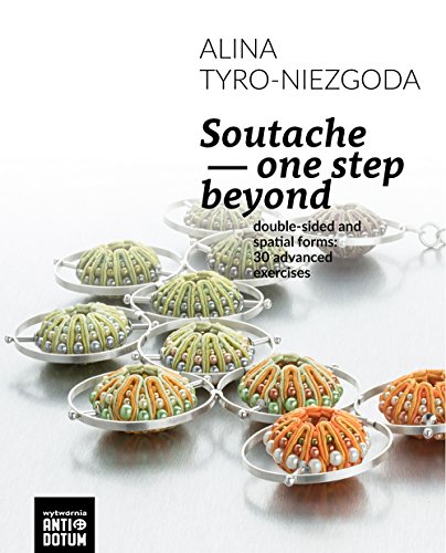 Soutache - one step beyond: Double-sided and spatial forms: 30 advanced exercises