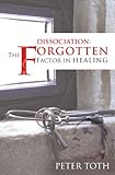 Paperback Dissociation The Forgotten Factor in Healing Book