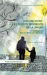 Encore vivre, à l'écoute des récits de la Shoah