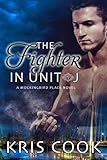 The Fighter in Unit J (Mockingbird Place) (Volume 5) by Kris Cook