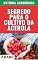Livro Segredo para o Cultivo de Acerola: Esse é um guia para quem produz e para quem deseja produzir acerola.