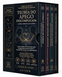 Livro Teoria do apego descomplicada - A série completa de 4 livros sobre os estilos de apego seguro, ansioso, evitativo e desorganizado no amor e nos relacionamentos