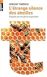 L'étrange silence des abeilles : Enquête sur un déclin inquiétant by 