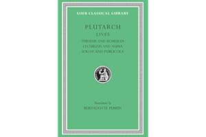 Lives, Volume I: Theseus and Romulus. Lycurgus and Numa. Solon and Publicola