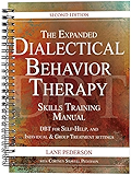 The Expanded Dialectical Behavior Therapy Skills Training Manual: DBT for Self-Help and Individual &amp; Group Treatment Settings, 2nd Edition