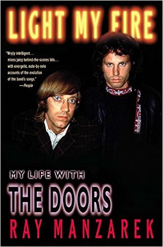 Light My Fire: My Life with The Doors, by Ray Manzarek Light My Fire: My Life with The Doors, by Ray Manzarek