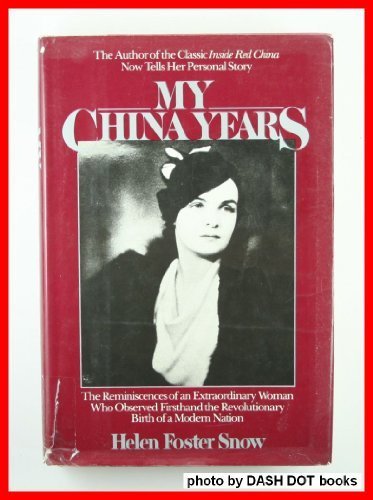 My China Years by Helen Foster Snow