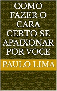 Livro como fazer o cara certo se apaixonar por voce
