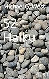 52 Haiku by Michael G. West