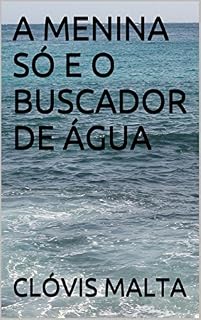 Livro A Menina Só e o Buscador de Água
