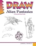 Draw Alien Fantasies: A step-by-step guide
