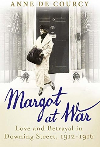 Margot at War: Love and Betrayal in Downing Street, 1912-1916
