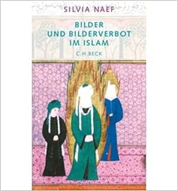 Bilder Und Bilderverbot Im Islam Vom Koran Bis Zum Karikaturenstreit Hardback German Common By Author Silvia Naef Translated By Christiane Seiler 0884179348718 Amazon Com Books Bilder Und Bilderverbot Im Islam Vom Koran Bis Zum Karikaturenstreit Hardback German Common By Author Silvia Naef Translated By Christiane Seiler 0884179348718 Amazon Com Books