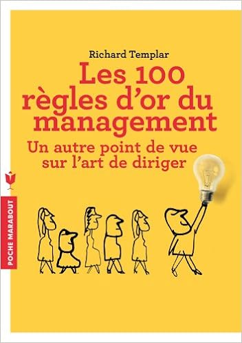 LES 100 REGLES D'OR DU MANAGEMENT, by Richard Templar LES 100 REGLES D'OR DU MANAGEMENT, by Richard Templar
