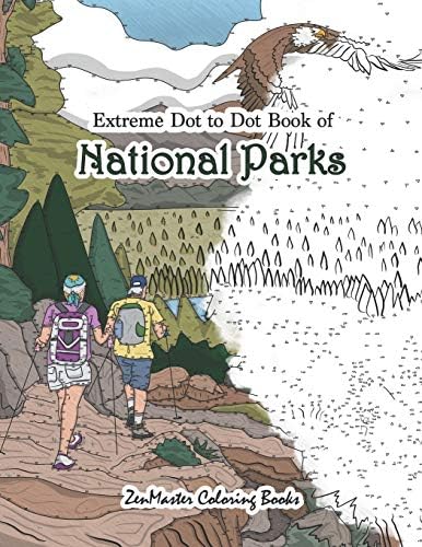 Extreme Dot to Dot Book of National Parks: A National Parks Dot to Dot Book for Adults for Stress Relief and Relaxation (Dot to Dot Books for Adults)