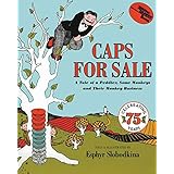 Caps for Sale: A Tale of a Peddler Some Monkeys and Their Monkey Business