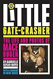 The Little Gate-Crasher: Festival Edition: The Life and Photos of Mace Bugen by 