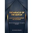 The Miracle of the Qur’an And Its Amazing Effect on the Heart: Keys to Understanding the Qur’ān: Volume 1