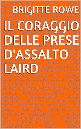 Il Coraggio delle prese d'Assalto Laird (Italian Edition)