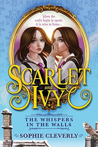 The Whispers in the Walls (Scarlet and Ivy, Book 2)