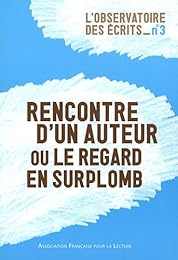 Rencontre d'un auteur ou Le regard en surplomb