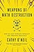 Weapons of Math Destruction: How Big Data Increases Inequality and Threatens Democracy by CATHY O'NEIL