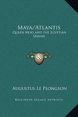 Maya/Atlantis: Queen Moo and the Egyptian Sphinx by Augustus Le Plongeon