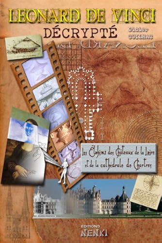 Download Léonard de Vinci décrypté : Les Elohims des châteaux de la Loire et de la cathédrale de Chartres PDF