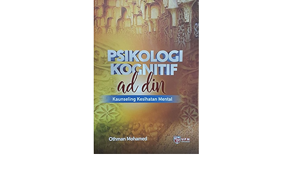 Psikologi Kognitif Ad Din Kaunseling Kesihatan Mental Othman Mohamed 9789673447329 Amazon Com Books