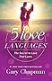 The 5 Love Languages: The Secret to Love that Lasts